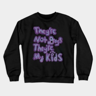 Dogs are my kids Crewneck Sweatshirt